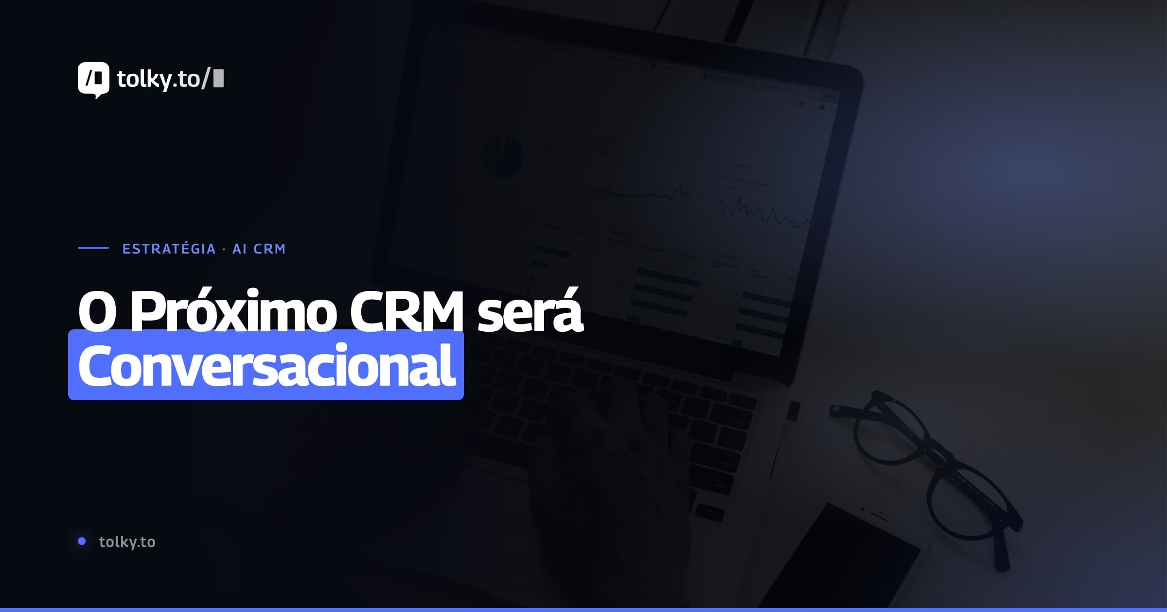 AI CRM: Por que o Próximo CRM será Conversacional e Integrado
